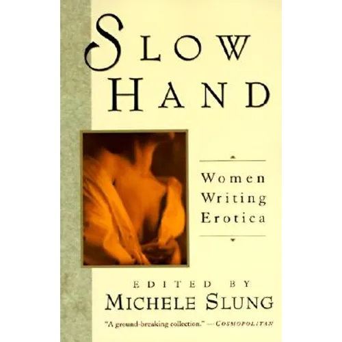Slow Hand: Women Writing Erotica - Paperback