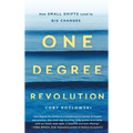 One Degree Revolution: How Small Shifts Lead to Big Changes - Paperback