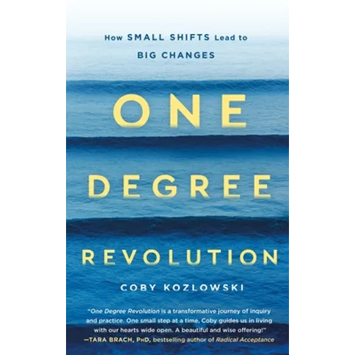 One Degree Revolution: How Small Shifts Lead to Big Changes - Paperback