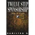 Twelve Step Sponsorship: How It Works - Paperback