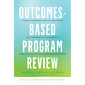 Outcomes-Based Program Review: Closing Achievement Gaps In- and Outside the Classroom With Alignment to Predictive Analytics and Performance Metrics - Paperback