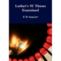 Luther's 95 Theses Examined - Paperback