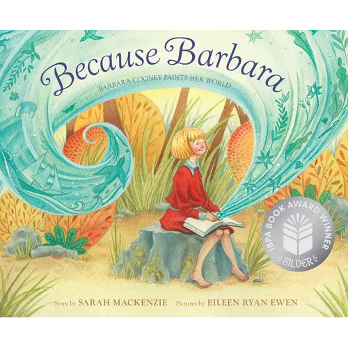 Because Barbara: Barbara Cooney Paints Her World - Hardcover