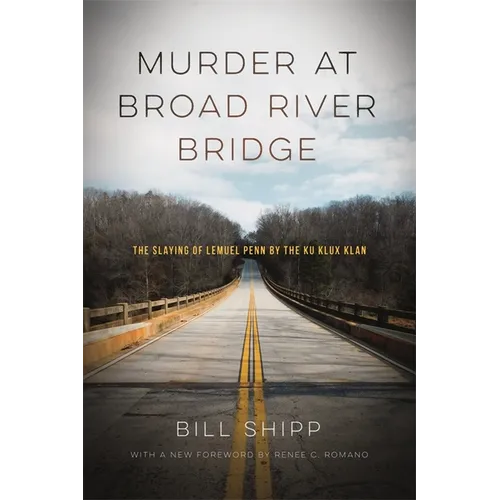 Murder at Broad River Bridge: The Slaying of Lemuel Penn by the Ku Klux Klan - Paperback