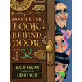 Don't Ever Look Behind Door 32 - Hardcover