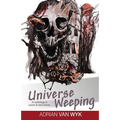 Universe Weeping - Paperback