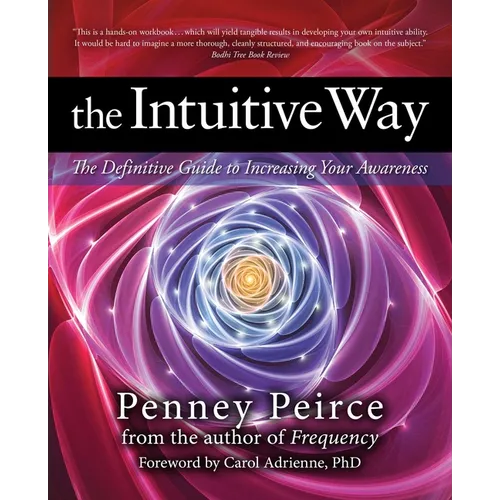 The Intuitive Way: The Definitive Guide to Increasing Your Awareness - Paperback