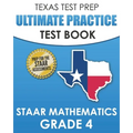 TEXAS TEST PREP Ultimate Practice Test Book STAAR Mathematics Grade 4: Includes 8 STAAR Math Practice Tests - Paperback