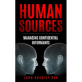 Human Sources: Managing Confidential Informants - Paperback