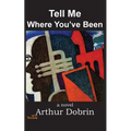 Tell Me Where You've Been - Paperback