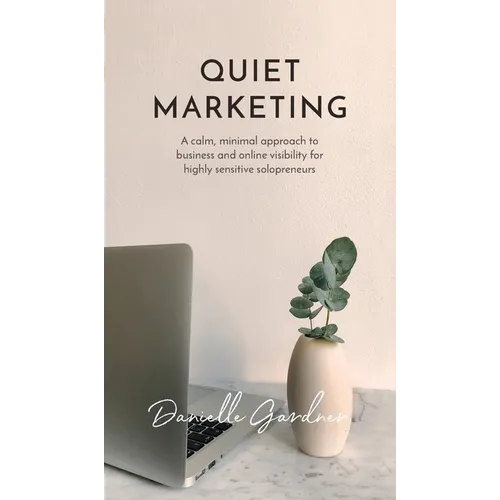Quiet Marketing - Hardcover