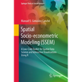 Spatial Socio-Econometric Modeling (Ssem): A Low-Code Toolkit for Spatial Data Science and Interactive Visualizations Using R - Paperback
