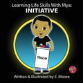 Learning Life Skills with Mya: Initiative - Paperback