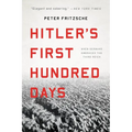Hitler's First Hundred Days: When Germans Embraced the Third Reich - Paperback