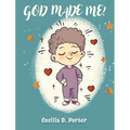 God Made Me! - Hardcover