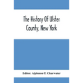 The History Of Ulster County, New York