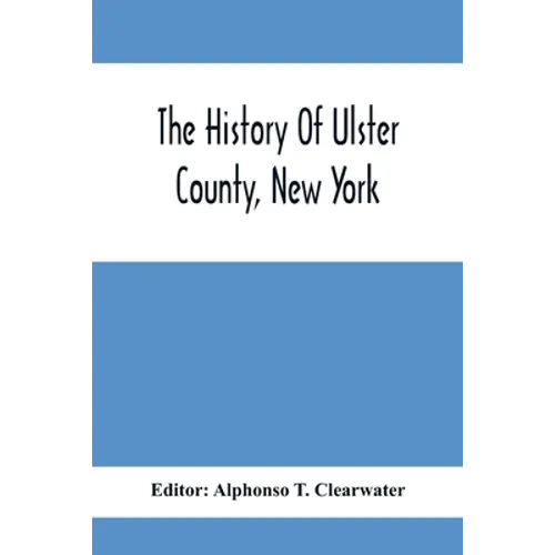 The History Of Ulster County, New York
