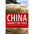 China Against the Tides, 3rd Ed.: Restructuring Through Revolution, Radicalism and Reform - Paperback