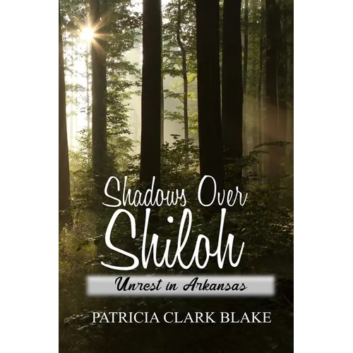 Shadows Over Shiloh: Unrest in Arkansas - Paperback