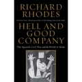 Hell and Good Company: The Spanish Civil War and the World It Made