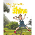 When I Grow Up, I Will Shine - Paperback