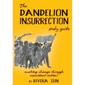 The Dandelion Insurrection Study Guide: - making change through nonviolent action - - Paperback