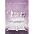 A Closer Look Iv: The Fourth in a Series of a Collection of Morning and Evening Christian Devotionals - Hardcover