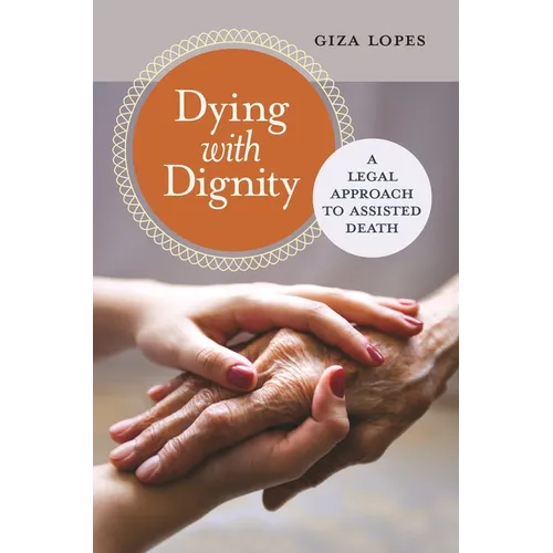 Dying with Dignity: A Legal Approach to Assisted Death