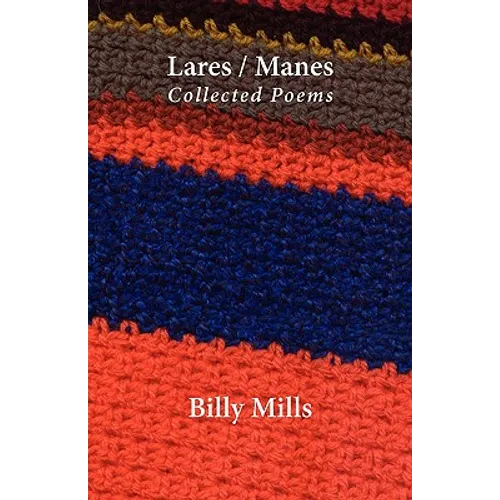 Lares / Manes: Collected Poems - Paperback