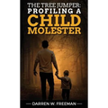 The Tree Jumper: Profiling A Child Molester