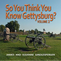 So You Think You Know Gettysburg? Volume 2 - Paperback