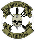 I Just Wanna Stack Bodies With My Friends - 3.5" Sticker