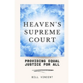 Heaven's Supreme Court: Providing Equal Justice for All - Paperback