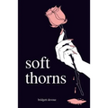 Soft Thorns - Paperback