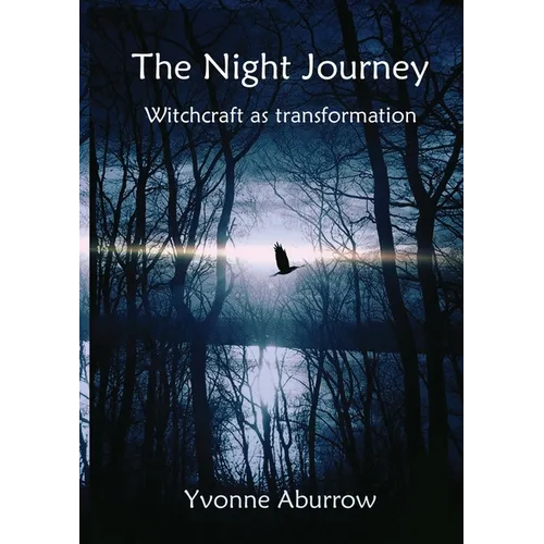 The Night Journey: Witchcraft as transformation - Paperback