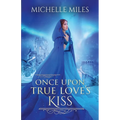 Once Upon True Love's Kiss - Paperback