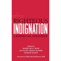 Righteous Indignation: A Jewish Call for Justice - Paperback