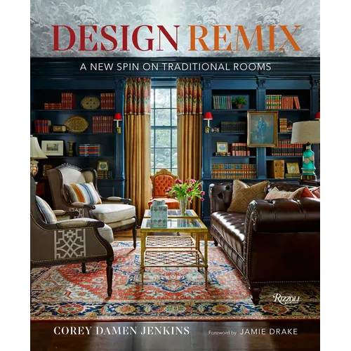 Design Remix: A New Spin on Traditional Rooms - Hardcover