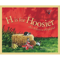 H Is for Hoosier: An Indiana Alphabet - Hardcover