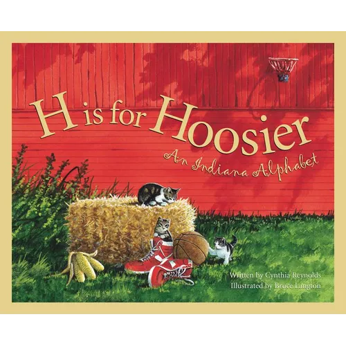 H Is for Hoosier: An Indiana Alphabet - Hardcover