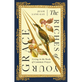 The Riches of Your Grace: Living in the Book of Common Prayer - Paperback