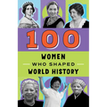 100 Women Who Shaped World History - Paperback