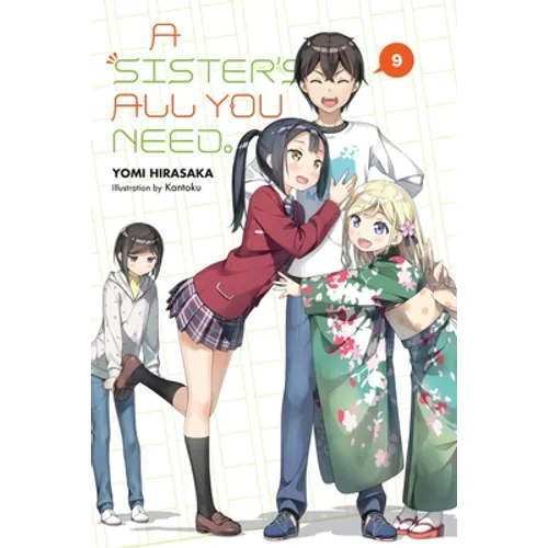 A Sister's All You Need., Vol. 9 (Light Novel): Volume 9 - Paperback