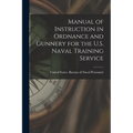 Manual of Instruction in Ordnance and Gunnery for the U.S. Naval Training Service