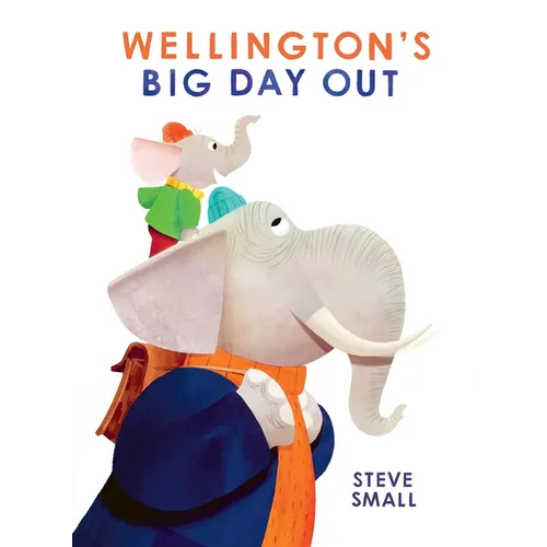 Wellington's Big Day Out - Hardcover