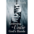Learning to Untie God's Hands - Paperback