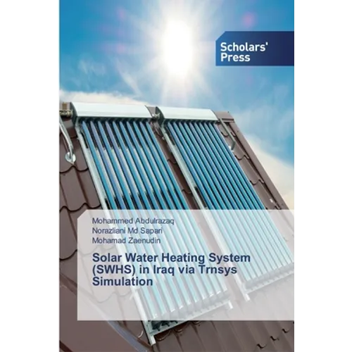 Solar Water Heating System (SWHS) in Iraq via Trnsys Simulation - Paperback