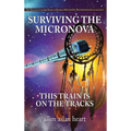 Surviving The Micronova: This Train Is On The Tracks - Hardcover
