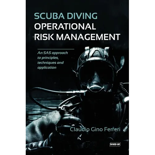 Scuba Diving Operational Risk Management: An SAS approach to principles, techniques and application - Paperback