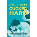 Cole Got Cucked Hard - Paperback